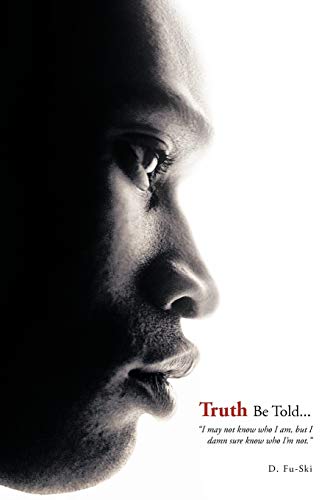 Truth Be Told . . .: I May Not Know Who I Am, But I Damn Sure Know Who I'm Not