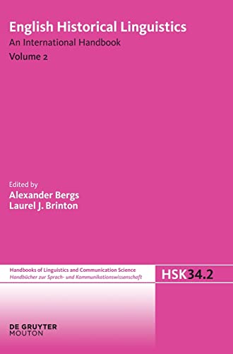English Historical Linguistics. Volume 2: An International Handbook (Handbücher zur Sprach- und Kommunikationswissenschaft / Handbooks of Linguistics and Communication Science [HSK], 34/2, Band 2)