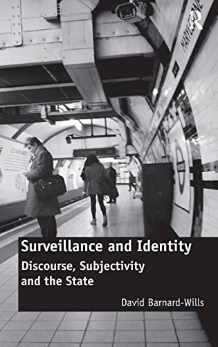 Surveillance and Identity: Discourse, Subjectivity and the State