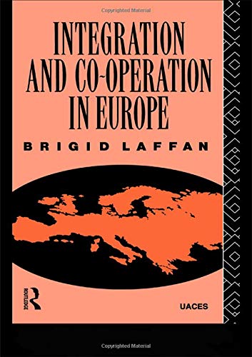 Integration and Co-operation in Europe (The Routledge/University Association for Contemporary European Studies Series)