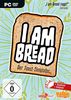 I am Bread - Der Toast-Simulator (PC)