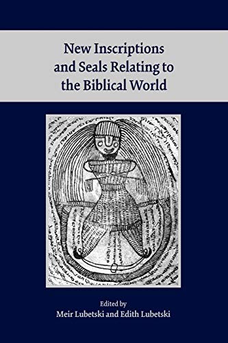 New Inscriptions and Seals Relating to the Biblical World (Archaeology and Biblical Studies, Band 19)