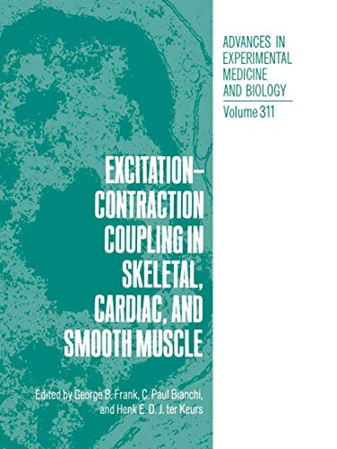 Excitation-Contraction Coupling in Skeletal, Cardiac, and Smooth Muscle (Advances in Experimental Medicine and Biology, 311, Band 311)