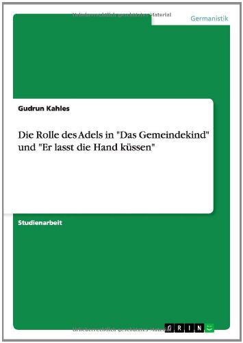 Die Rolle des Adels in Das Gemeindekind und Er lasst die Hand küssen