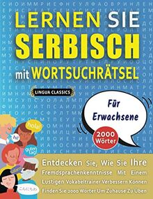 LERNEN SIE SERBISCH MIT WORTSUCHRÄTSEL FÜR ERWACHSENE - Entdecken Sie, Wie Sie Ihre Fremdsprachenkenntnisse Mit Einem Lustigen Vokabeltrainer ... - Finden Sie 2000 Wörter Um Zuhause Zu Üben