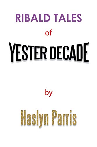 Ribald Tales Of Yesterdecade