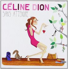 Sans Attendre von Dion,Céline | CD | Zustand gut