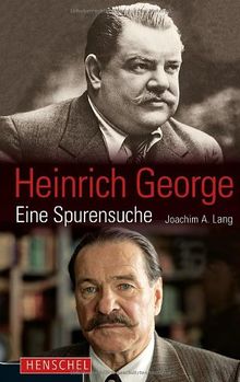 Heinrich George: Eine Spurensuche. Buch zur Filmdokumentation mit Götz George