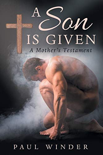A Son is Given: A Mother's Testament
