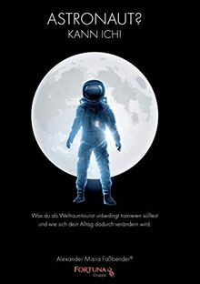 Astronaut?: Kann ich! (FORTUNA Reading, ein Imprint von serendii publishing)