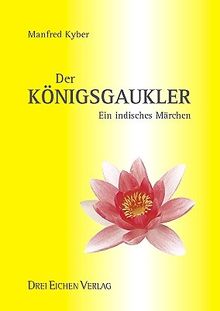 Der Königsgaukler: Ein indisches Märchen