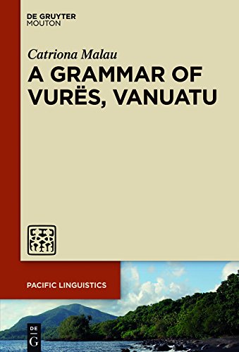 A Grammar of Vurës, Vanuatu (Pacific Linguistics [PL], Band 651)