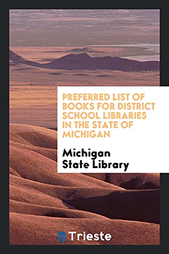 Preferred List of Books for District School Libraries in the State of Michigan
