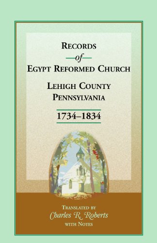 Records of Egypt Reformed Church, Lehigh County, Pennsylvania 1734-1834
