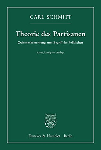 Theorie des Partisanen.: Zwischenbemerkung zum Begriff des Politischen.