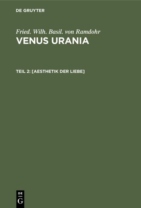 [Aesthetik der Liebe] (Fried. Wilh. Basil. von Ramdohr: Venus Urania)