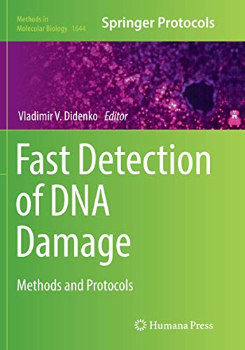 Fast Detection of DNA Damage: Methods and Protocols (Methods in Molecular Biology, Band 1644)