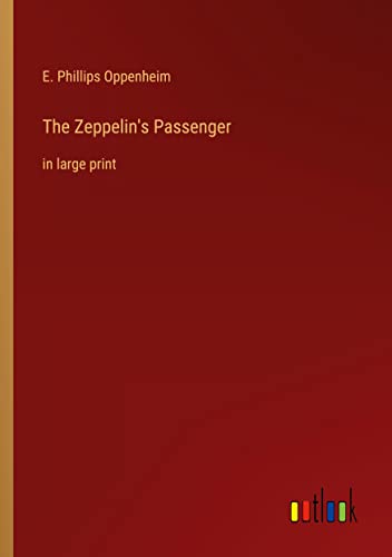 The Zeppelin's Passenger: in large print
