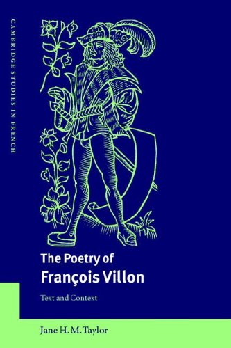 The Poetry of Francois Villon: Text and Context (Cambridge Studies in French, Band 68)