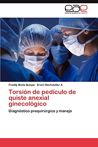 Torsión de pedículo de quiste anexial ginecológico: Diagnóstico prequirúrgico y manejo