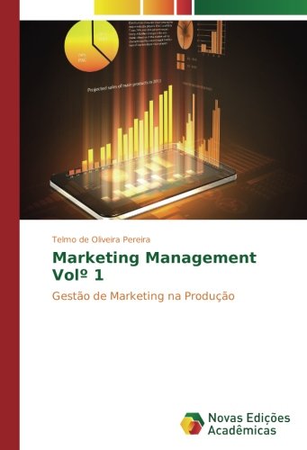 Marketing Management Volº 1: Gestão de Marketing na Produção