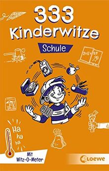 333 Kinderwitze - Schule: Mit Witz-O-Meter - Witzebuch, Schülerwitze, Witze für Kinder: Mit Witz-O-Meter - Witzebuch, Schlerwitze, Witze fr Kinder