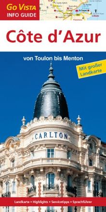 Regionenführer Côte d'Azur: Von Toulon bis Menton: Reiseführer inklusive Faltkarte (Go Vista Info Guide)