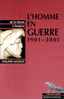 L'homme en guerre : de la Marne à Sarajevo