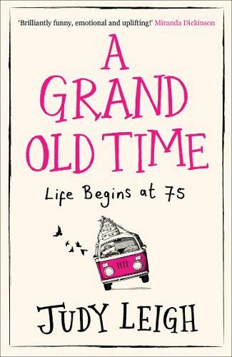 A Grand Old Time: The Laugh-out-Loud and Feel-Good Romantic Comedy with a Difference You Must Read in 2019