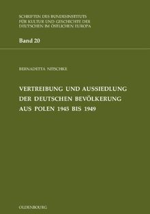 Vertreibung und Aussiedlung der deutschen Bevölkerung aus Polen 1945 bis 1949: Aus dem Polnischen übersetzt von Stephan Niedermeier