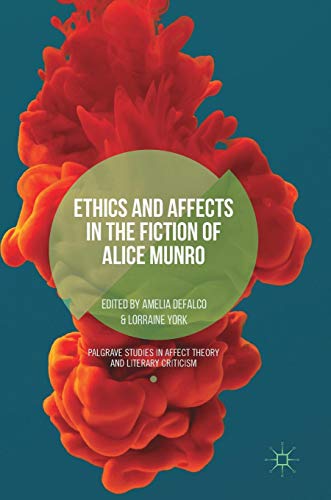 Ethics and Affects in the Fiction of Alice Munro (Palgrave Studies in Affect Theory and Literary Criticism)