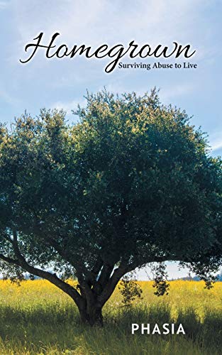 Homegrown: Surviving Abuse to Live