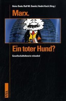 Marx. Ein toter Hund?: Gesellschaftstheorie reloaded