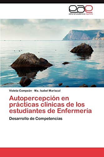 Autopercepción en prácticas clínicas de los estudiantes de Enfermería: Desarrollo de Competencias