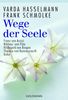 Wege der Seele: Franz von Assisi, Niklaus von Flüe, Hildegard von Bingen, Therese von Konnersreuth, Osho