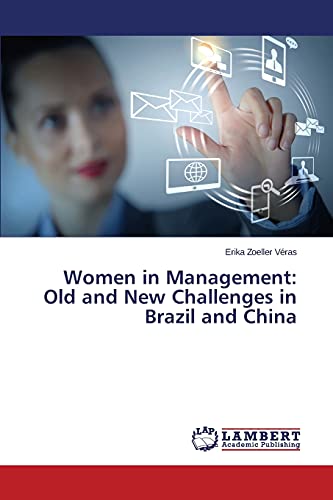 Women in Management: Old and New Challenges in Brazil and China