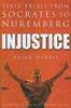 Injustice: State Trials from Socrates to Nuremberg