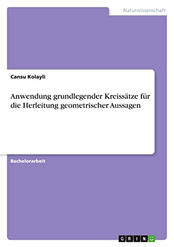 Anwendung grundlegender Kreissätze für die Herleitung geometrischer Aussagen
