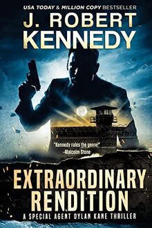 Extraordinary Rendition (Dylan Kane Thrillers)