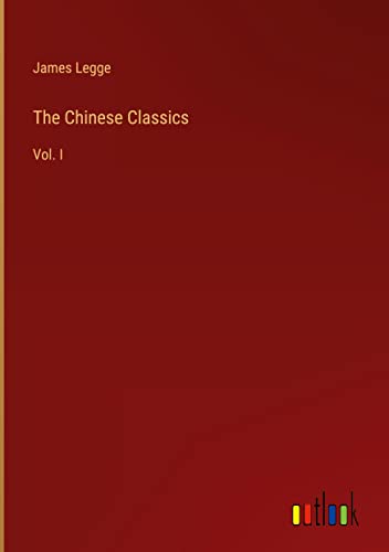 The Chinese Classics: Vol. I
