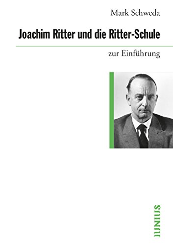 Joachim Ritter und die Ritter-Schule (Zur Einführung)