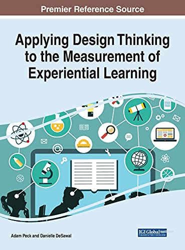 Applying Design Thinking to the Measurement of Experiential Learning (Advances in Higher Education and Professional Development)