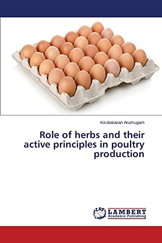 Role of herbs and their active principles in poultry production