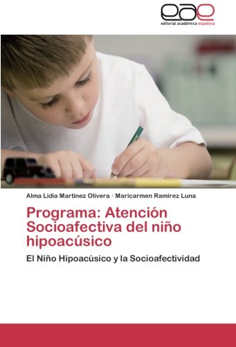 Programa: Atención Socioafectiva del niño hipoacúsico: El Niño Hipoacúsico y la Socioafectividad