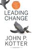 Leading Change: With a New Preface by the Author
