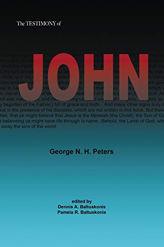 THE TESTIMONY OF JOHN: 1907 Biblical Study Notes on the Gospel of John