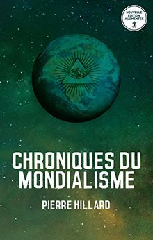 Les chroniques du mondialisme : novembre 2003, octobre 2012, décembre 2014