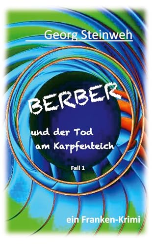 Berber und der Tod am Karpfenteich: ein Krimi mit Witz und Totschlag