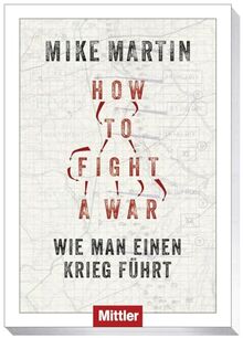 How to fight a war: Wie man Krieg führt