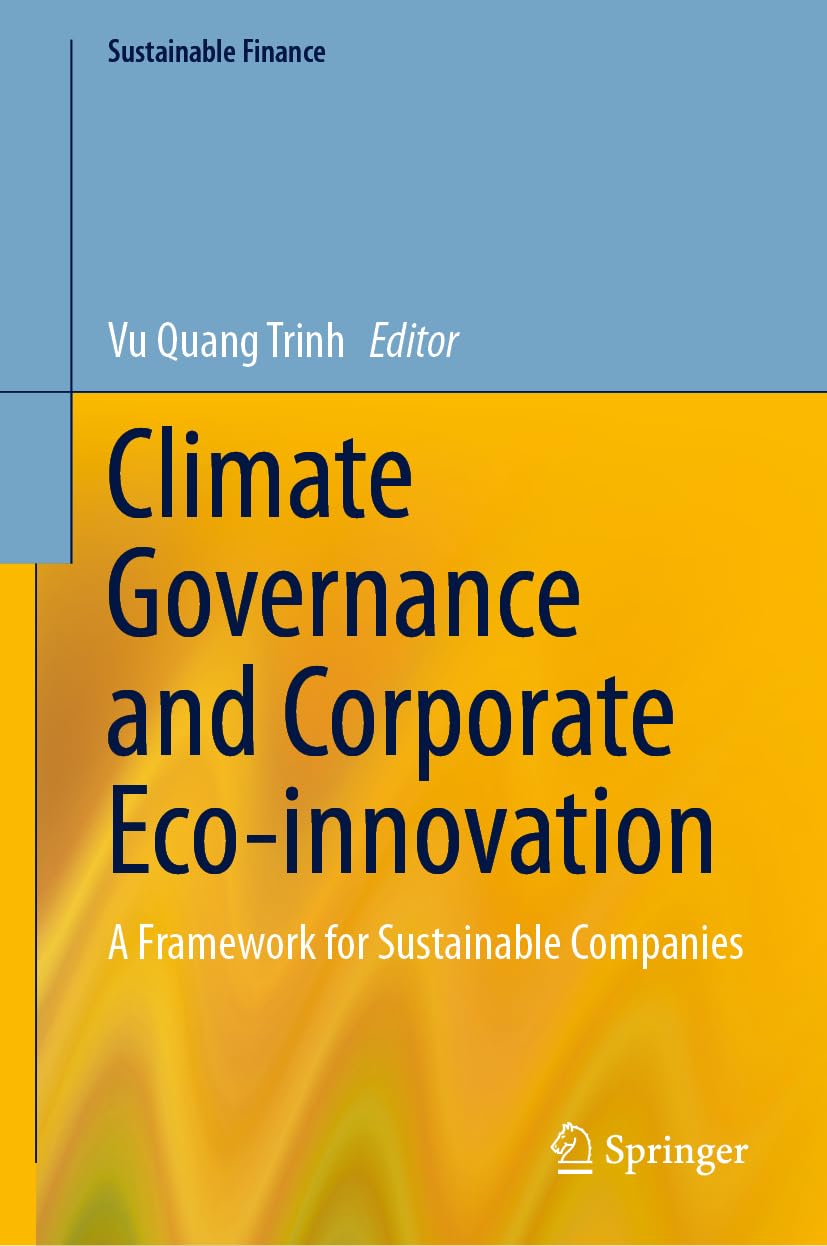 Climate Governance and Corporate Eco-innovation: A Framework for Sustainable Companies (Sustainable Finance)